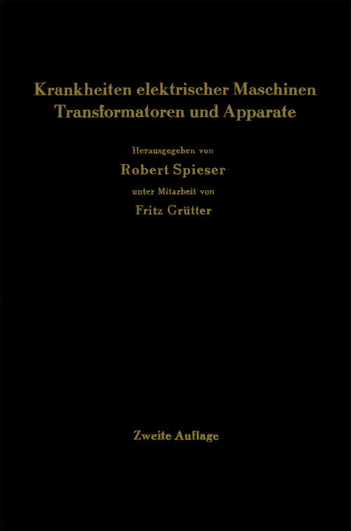 Book cover of Krankheiten elektrischer Maschinen Transformatoren und Apparate: Ursachen und Folgen, Behebung und Verhütung (2. Aufl. 1960)