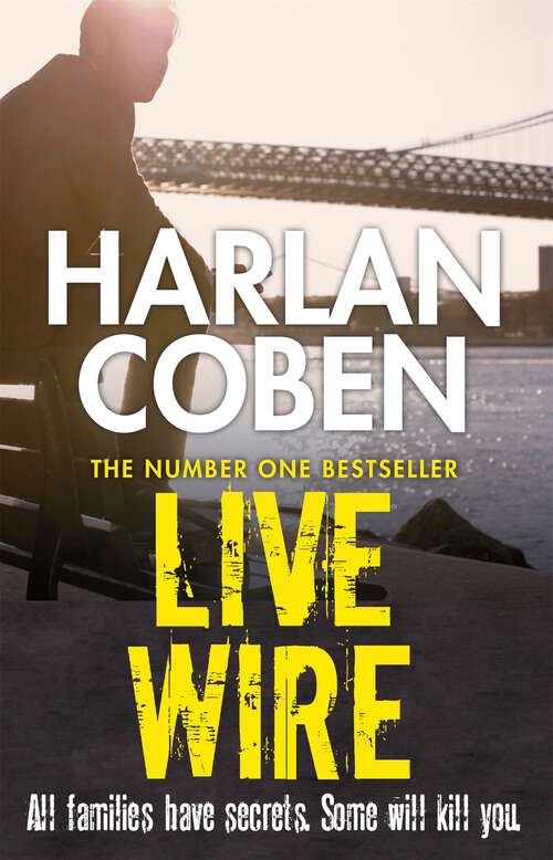 Book cover of Live Wire: A gripping thriller from the #1 bestselling creator of hit Netflix show Fool Me Once (Myron Bolitar: No. 10)