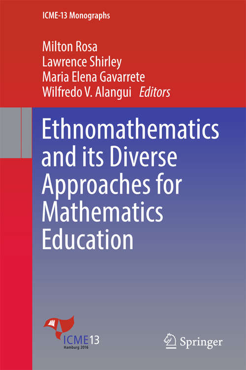 Book cover of Ethnomathematics and its Diverse Approaches for Mathematics Education (ICME-13 Monographs)