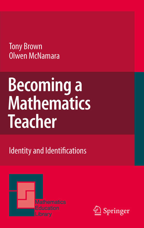 Book cover of Becoming a Mathematics Teacher: Identity and Identifications (2011) (Mathematics Education Library #53)