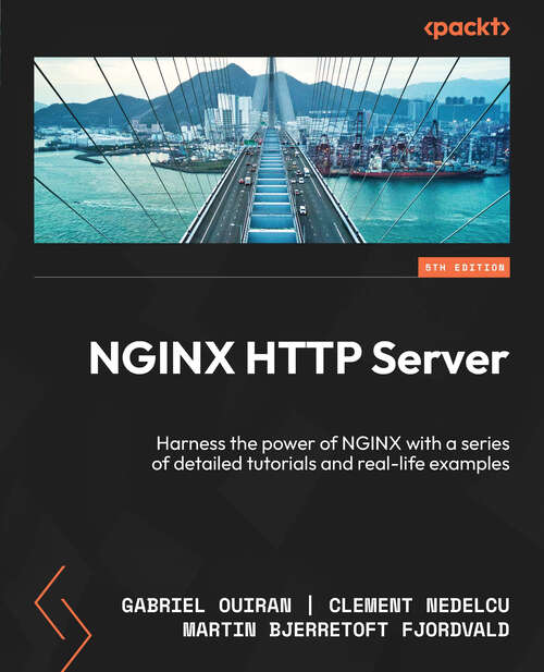 Book cover of NGINX HTTP Server: Harness The Power Of Nginx With A Series Of Detailed Tutorials And Real-life Examples (5)