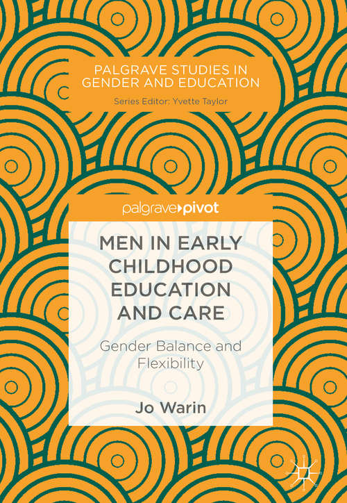 Book cover of Men in Early Childhood Education and Care: Gender Balance and Flexibility (Palgrave Studies in Gender and Education)