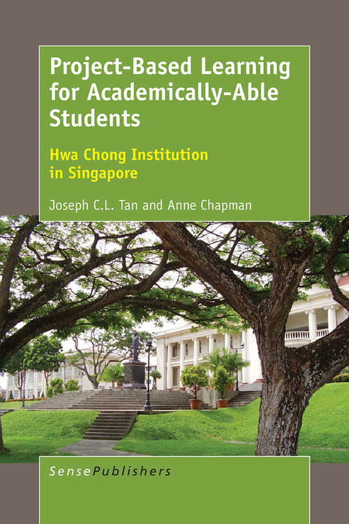 Book cover of Project-Based Learning for Academically-Able Students: Hwa Chong Institution in Singapore (1st ed. 2016)