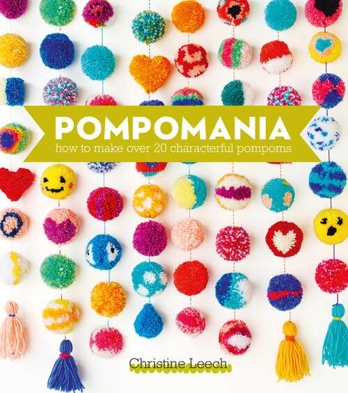 Book cover of Pompomania: How to make over 20 characterful pompoms