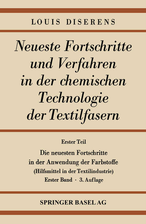Book cover of Erster Teil: Die neuesten Fortschritte in der Anwendung der Farbstoffe: Hilfsmittel in der Textilindustrie (pdf) (3. Aufl. 1951)