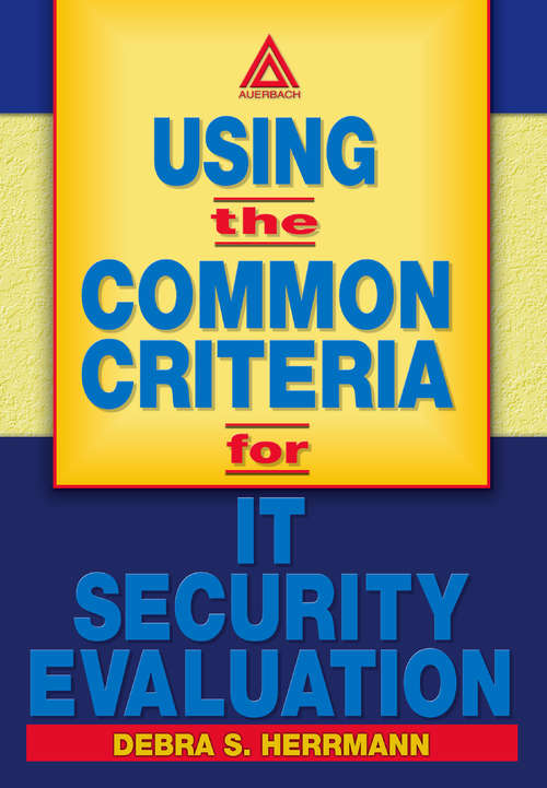 Book cover of Using the Common Criteria for IT Security Evaluation