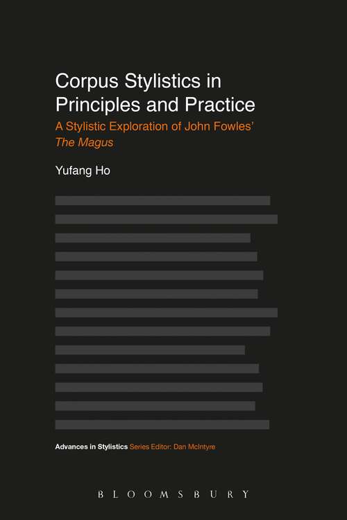 Book cover of Corpus Stylistics in Principles and Practice: A Stylistic Exploration of John Fowles' The Magus (Advances in Stylistics)