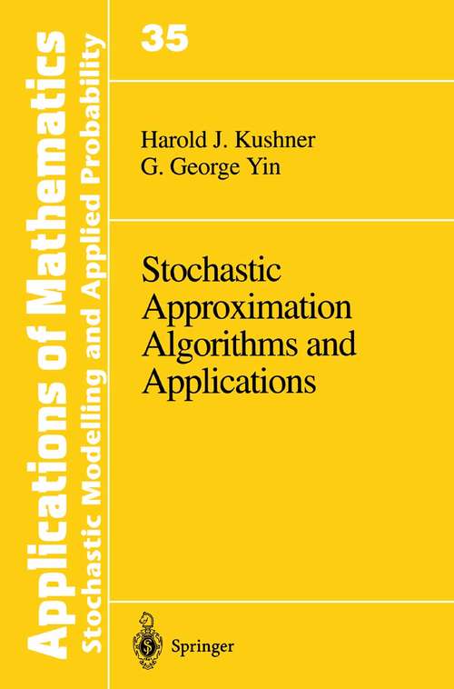 Book cover of Stochastic Approximation and Recursive Algorithms and Applications (1997) (Stochastic Modelling and Applied Probability #35)