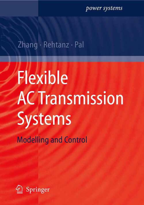 Book cover of Flexible AC Transmission Systems: Modelling and Control (2006) (Power Systems)