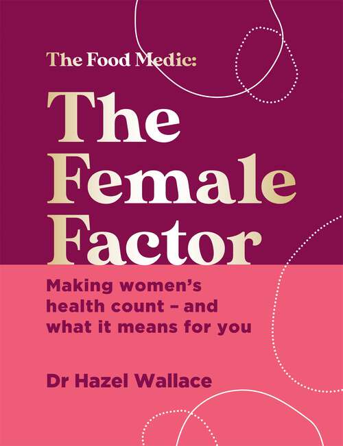 Book cover of The Female Factor: Making women’s health count – and what it means for you