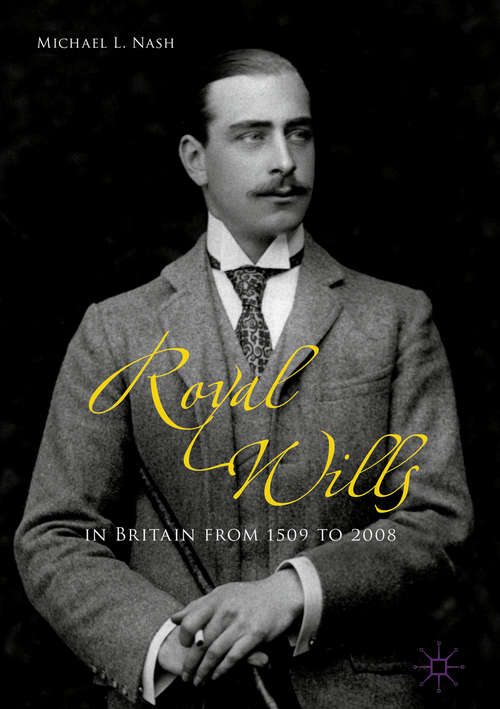 Book cover of Royal Wills in Britain from 1509 to 2008 (1st ed. 2017)