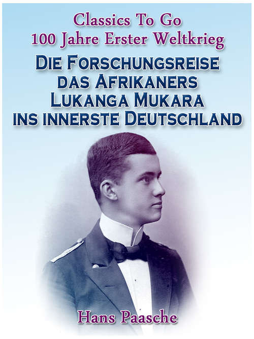 Book cover of Die Forschungsreise das Afrikaners Lukanga Mukara ins innerste Deutschland: Revised Edition Of Original Version (Classics To Go)