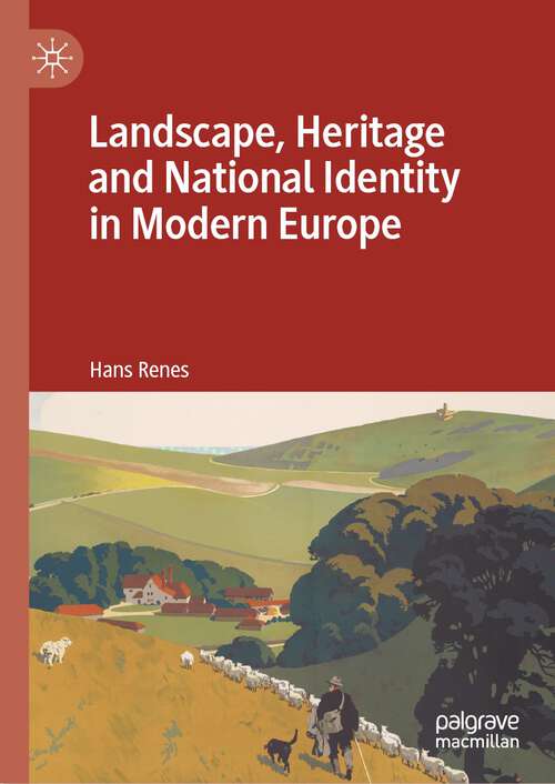 Book cover of Landscape, Heritage and National Identity in Modern Europe (1st ed. 2022)