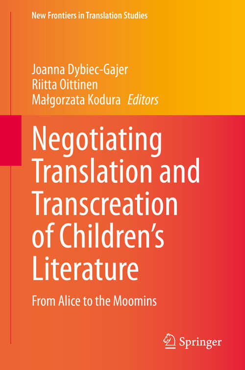 Book cover of Negotiating Translation and Transcreation of Children's Literature: From Alice to the Moomins (1st ed. 2020) (New Frontiers in Translation Studies)