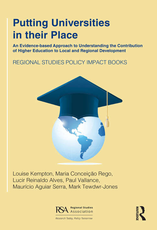 Book cover of Putting Universities in their Place: An Evidence-based Approach to Understanding the Contribution of Higher Education to Local and Regional Development (Regional Studies Policy Impact Books)