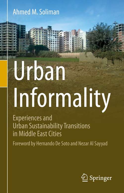 Book cover of Urban Informality: Experiences and Urban Sustainability Transitions in Middle East Cities (1st ed. 2021)