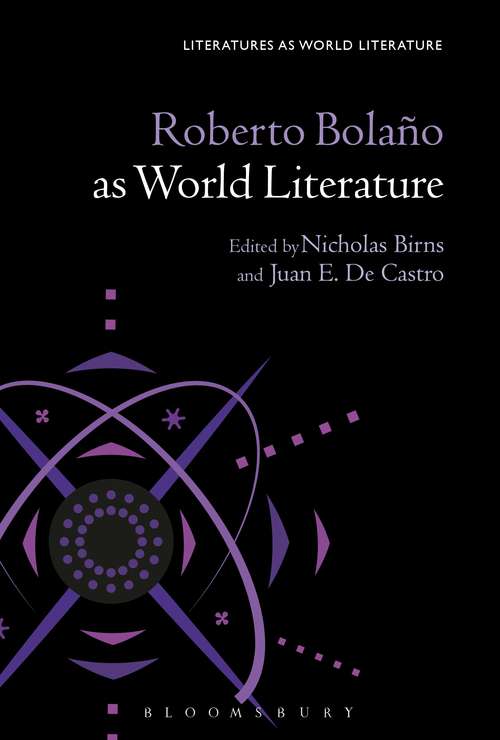 Book cover of Roberto Bolaño as World Literature (Literatures as World Literature)