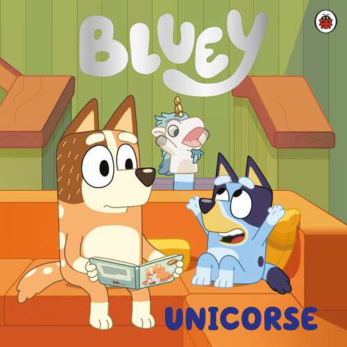 Book cover of Bluey: Unicorse (Bluey)