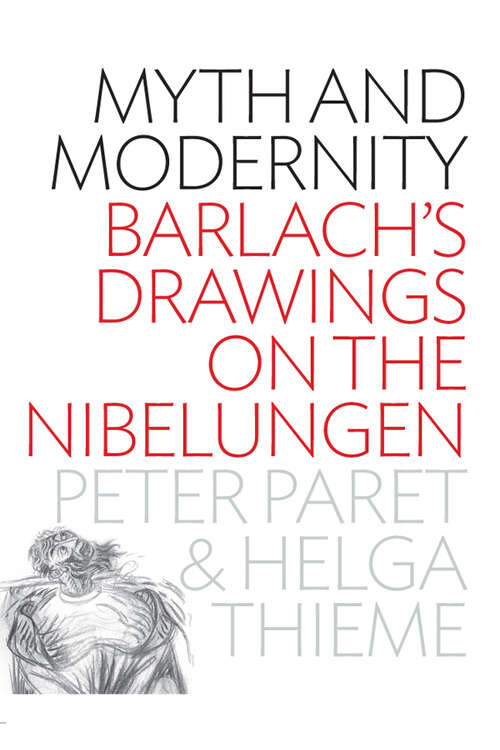 Book cover of Myth and Modernity: Barlach's Drawings on the Nibelungen (Berghahn Ser.)