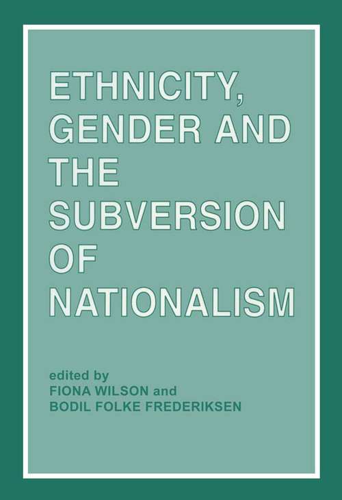 Book cover of Ethnicity, Gender and the Subversion of Nationalism