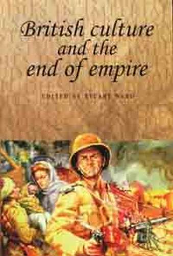 Book cover of British culture and the end of empire (Studies in Imperialism #42)