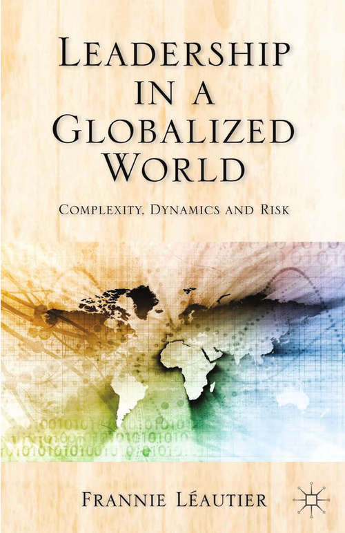 Book cover of Leadership in a Globalized World: Complexity, Dynamics and Risks (2014)