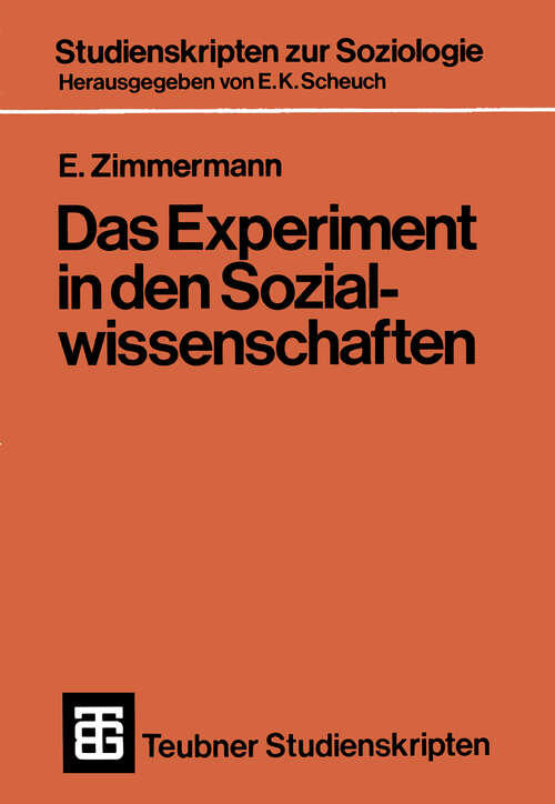 Book cover of Das Experiment in den Sozialwissenschaften (1972) (Teubner Studienskripten zur Soziologie #37)
