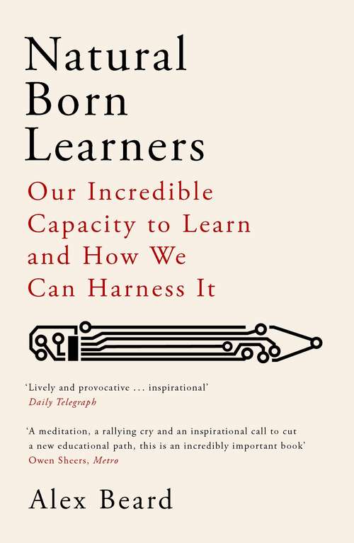 Book cover of Natural Born Learners: Our Incredible Capacity to Learn and How We Can Harness It
