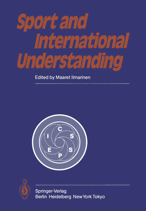 Book cover of Sport and International Understanding: Proceedings of the Congress Held in Helsinki, Finland, July 7–10, 1982 (1984)