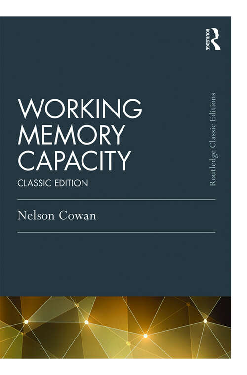 Book cover of Working Memory Capacity: Classic Edition (Psychology Press & Routledge Classic Editions)