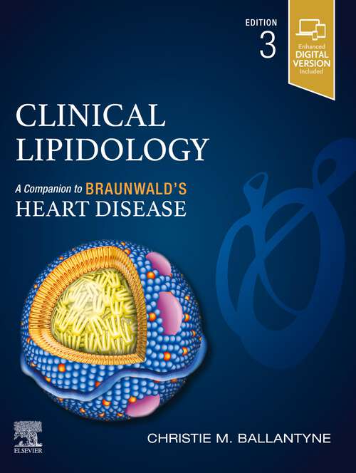 Book cover of Clinical Lipidology - E-Book: A Companion to Braunwald's Heart Disease (3) (Companion to Braunwald's Heart Disease)