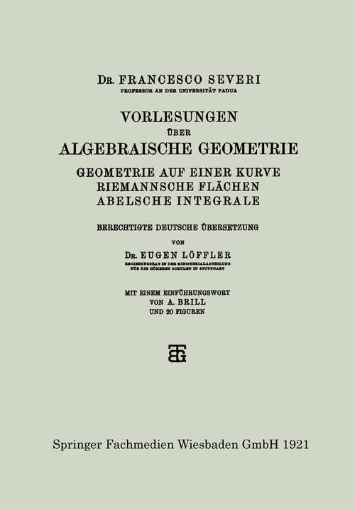 Book cover of Vorlesungen über Algebraische Geometrie: Geometrie auf einer Kurve Riemannsche Flächen Abelsche Integrale (1921)