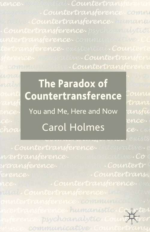 Book cover of The Paradox of Countertransference: You and Me, Here and Now