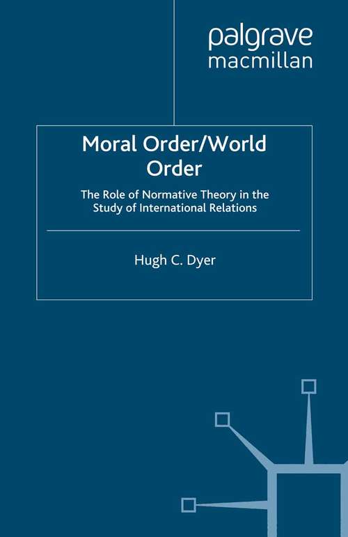 Book cover of Moral Order/World Order: The Role of Normative Theory in the Study of International Relations (1997)