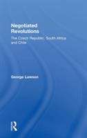 Book cover of Negotiated Revolutions: The Czech Republic, South Africa, and Chile