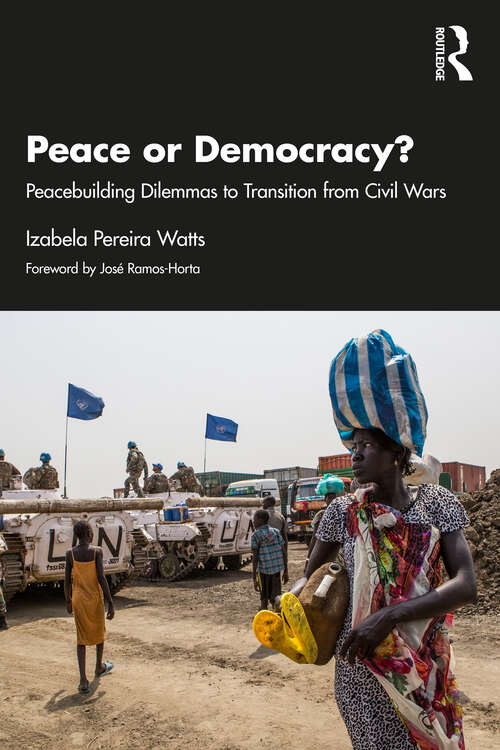 Book cover of Peace or Democracy?: Peacebuilding Dilemmas to Transition from Civil Wars