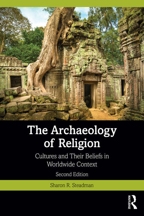 Book cover of The Archaeology of Religion: Cultures and Their Beliefs in Worldwide Context