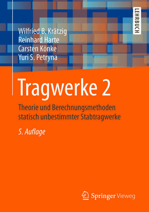 Book cover of Tragwerke 2: Theorie und Berechnungsmethoden statisch unbestimmter Stabtragwerke (5. Aufl. 2019) (Springer-Lehrbuch)