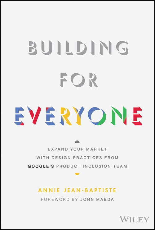 Book cover of Building For Everyone: Expand Your Market With Design Practices From Google's Product Inclusion Team