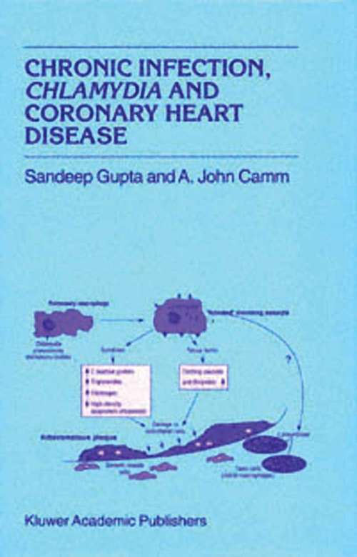 Book cover of Chronic Infection, Chlamydia and Coronary Heart Disease (1999) (Developments in Cardiovascular Medicine #218)