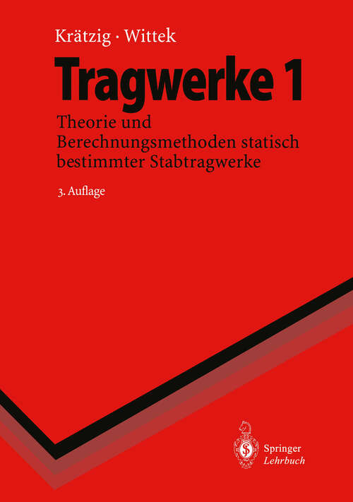 Book cover of Tragwerke: Band 1: Theorie und Berechnungsmethoden statisch bestimmter Stabtragwerke (3. Aufl. 1995) (Springer-Lehrbuch)