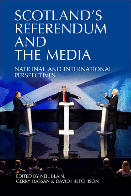 Book cover of Scotland's Referendum and the Media: National and International Perspectives
