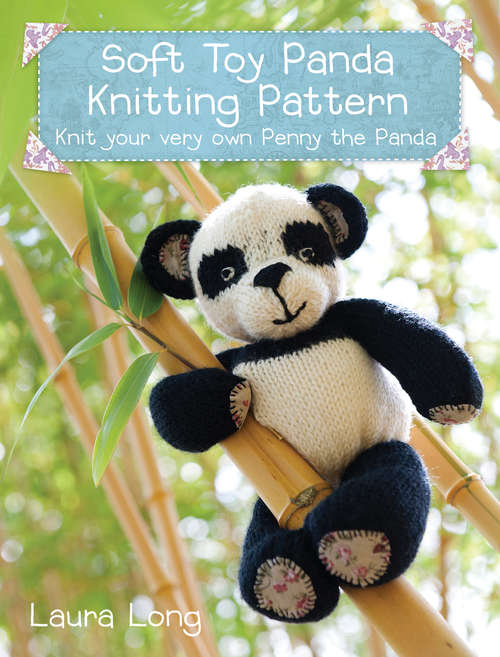 Book cover of Penny the Panda Knitting Pattern: A quick & easy knitting project (Knitted Toy Travels)