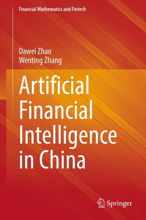 Book cover of Artificial Financial Intelligence in China (1st ed. 2021) (Financial Mathematics and Fintech)