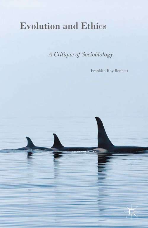 Book cover of Evolution and Ethics: A Critique of Sociobiology (1st ed. 2015)