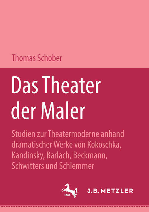 Book cover of Das Theater der Maler: Studien zur Theatermoderne anhand dramatischer Werke von Kokoschka, Kandinsky, Barlach, Beckmann, Schwitters und Schlemmer. M&P Schriftenreihe (1. Aufl. 1994)
