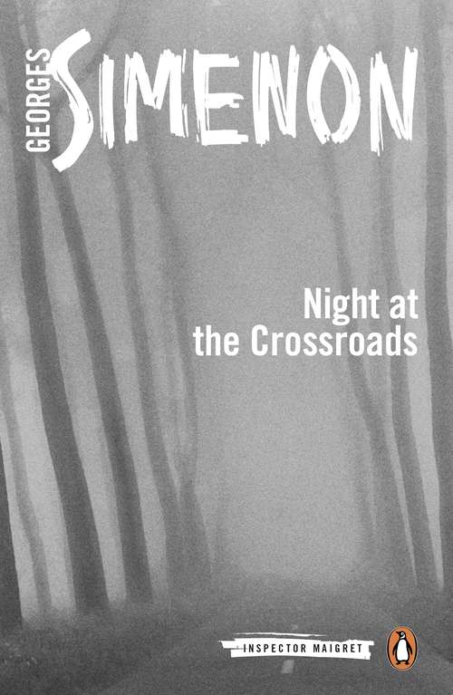 Book cover of Night at the Crossroads: Inspector Maigret #6 (Inspector Maigret #6)