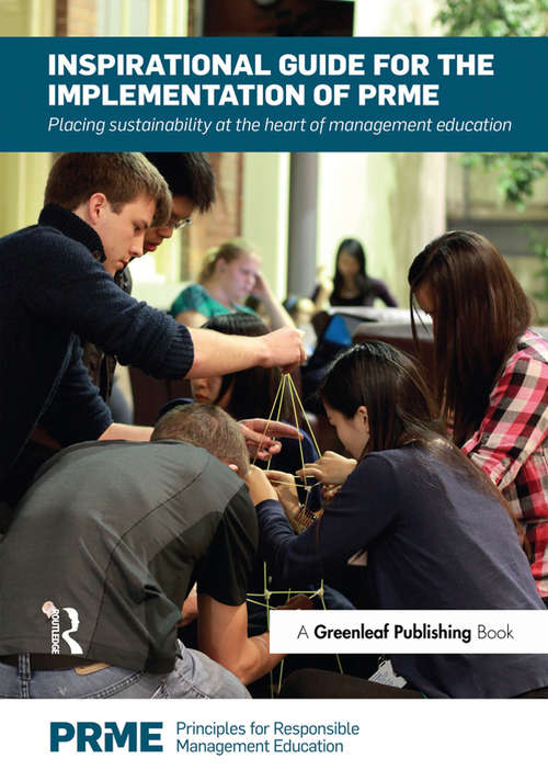Book cover of Inspirational Guide for the Implementation of PRME: Placing Sustainability at the Heart of Management Education (The Principles for Responsible Management Education Series)