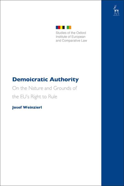 Book cover of Demoicratic Authority: On the Nature and Grounds of the EU’s Right to Rule (Studies of the Oxford Institute of European and Comparative Law)