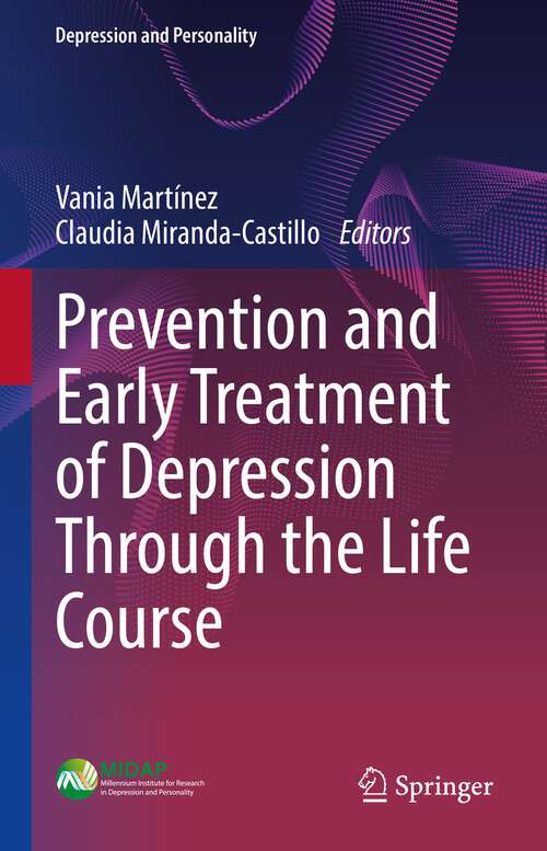 Book cover of Prevention and Early Treatment of Depression Through the Life Course (1st ed. 2023) (Depression and Personality)